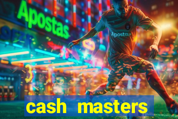 cash masters dinheiro infinito